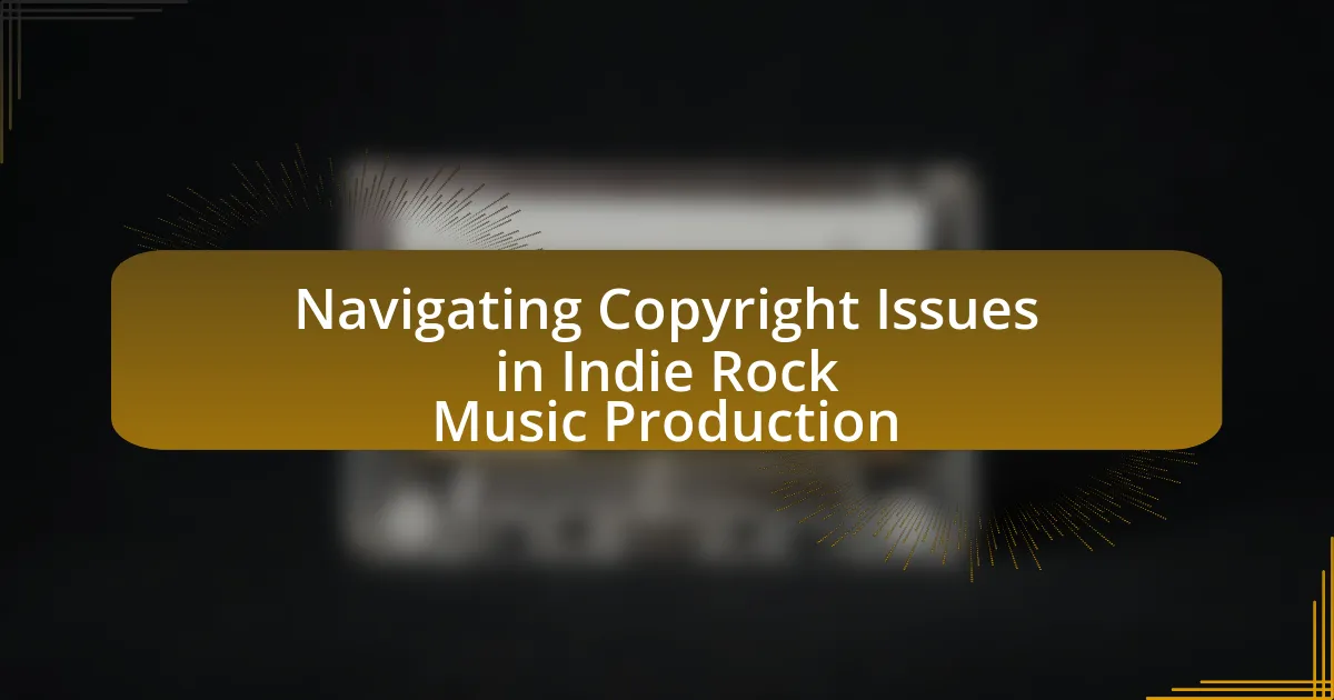 Navigating Copyright Issues in Indie Rock Music Production