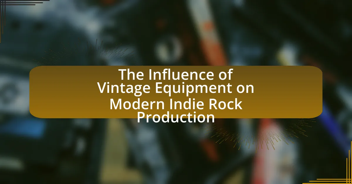 The Influence of Vintage Equipment on Modern Indie Rock Production