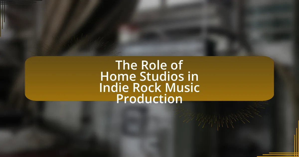 The Role of Home Studios in Indie Rock Music Production