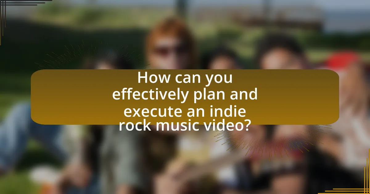 How can you effectively plan and execute an indie rock music video?