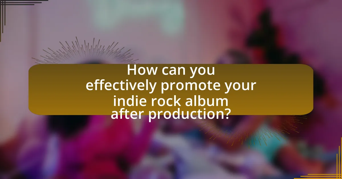 How can you effectively promote your indie rock album after production?