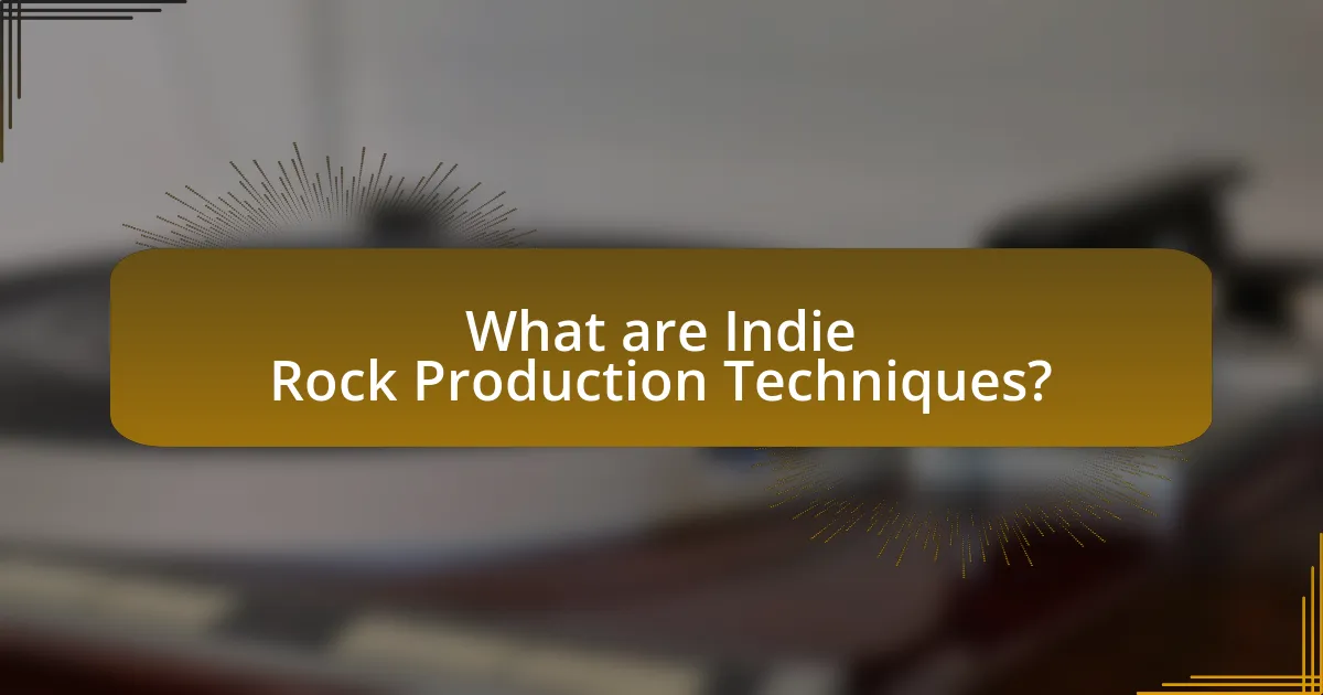 What are Indie Rock Production Techniques?