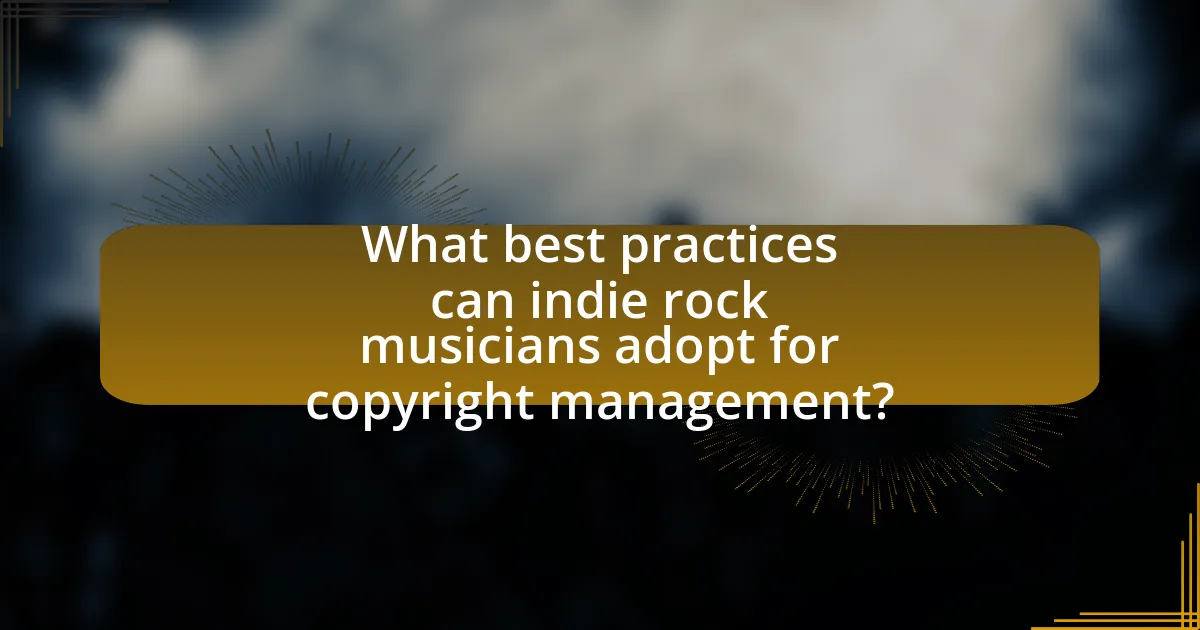 What best practices can indie rock musicians adopt for copyright management?
