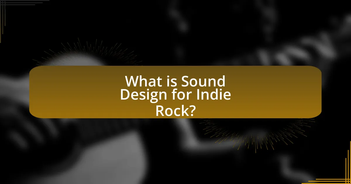 What is Sound Design for Indie Rock?