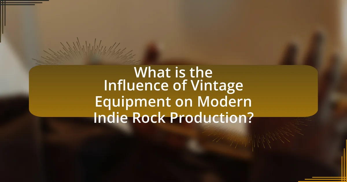 What is the Influence of Vintage Equipment on Modern Indie Rock Production?